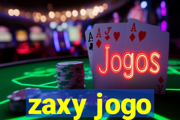 zaxy jogo