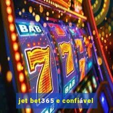 jet bet365 e confiável