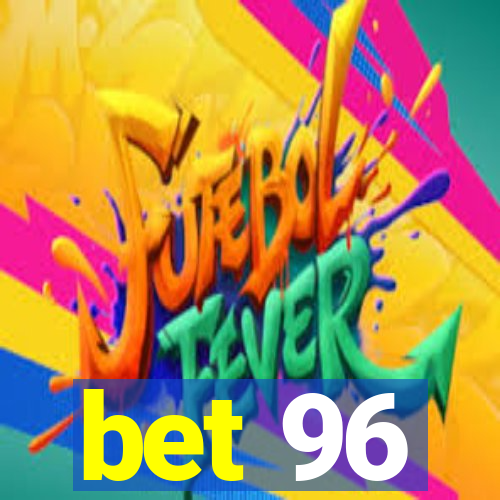 bet 96