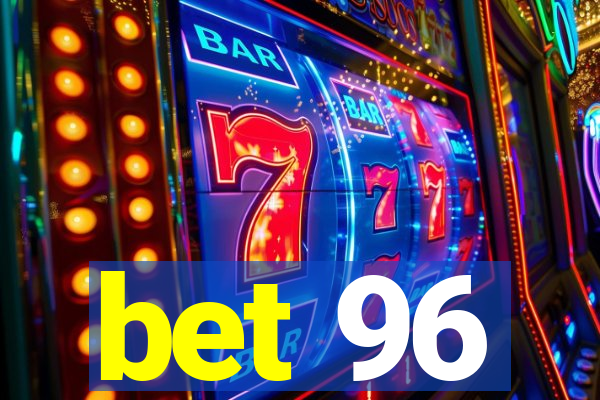 bet 96