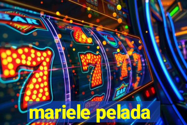 mariele pelada