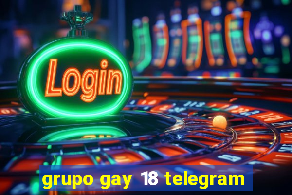 grupo gay 18 telegram