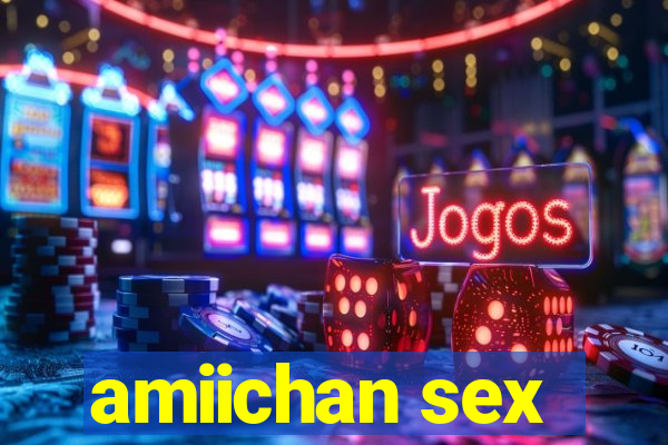 amiichan sex