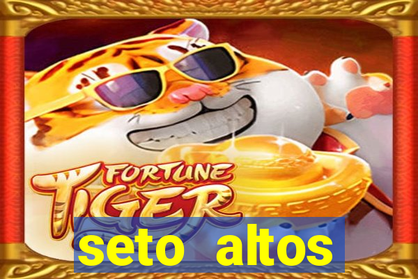 seto altos parametros significado