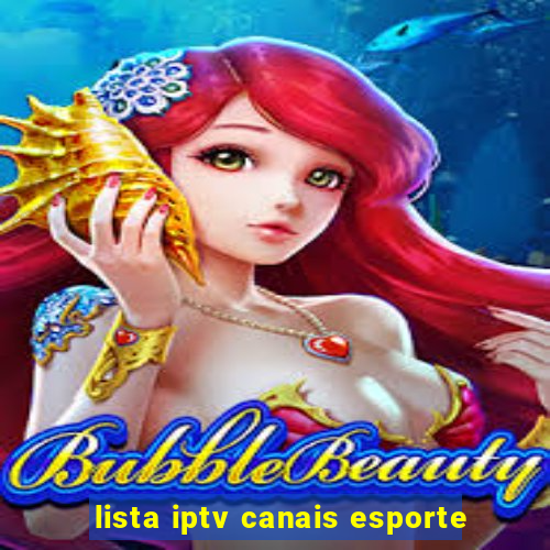 lista iptv canais esporte