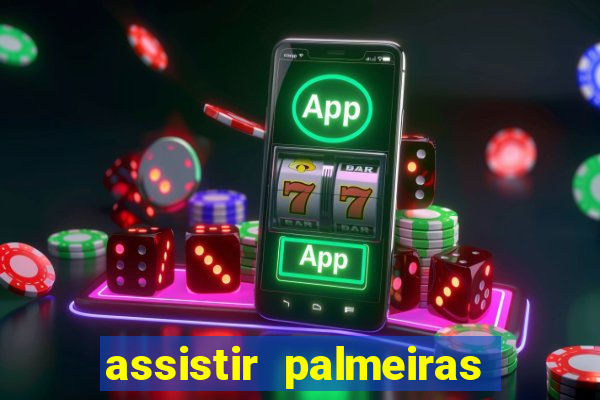 assistir palmeiras x botafogo multicanais