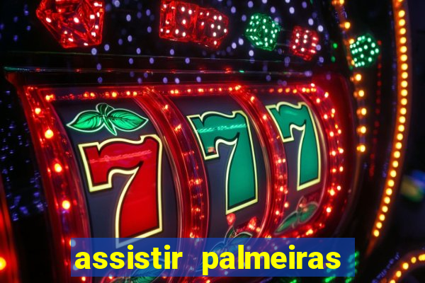 assistir palmeiras x botafogo multicanais
