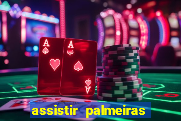 assistir palmeiras x botafogo multicanais