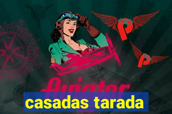 casadas tarada