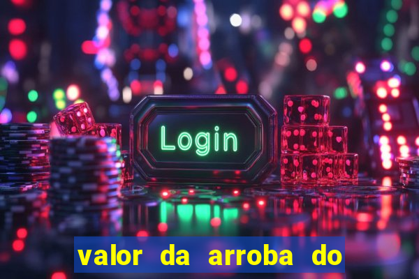 valor da arroba do porco na bahia