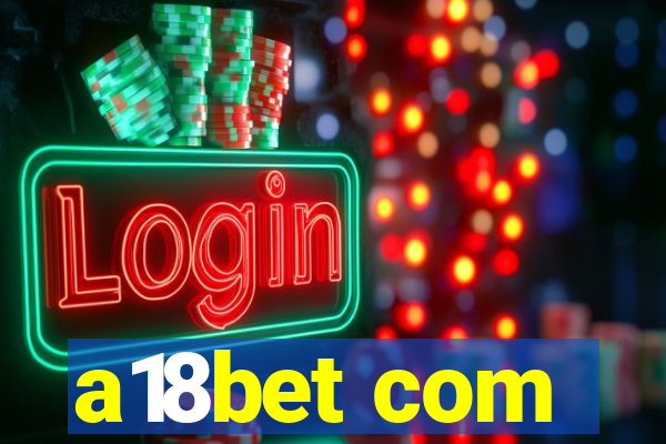 a18bet com