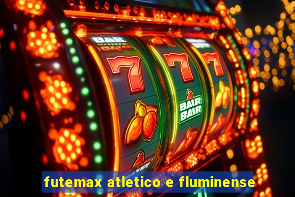 futemax atletico e fluminense