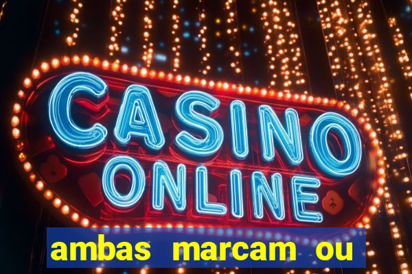 ambas marcam ou mais de 2.5