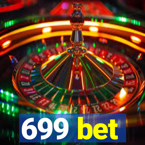 699 bet