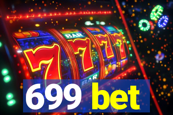699 bet