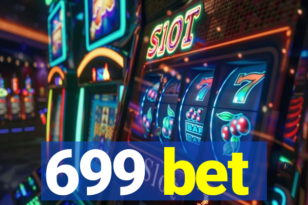 699 bet