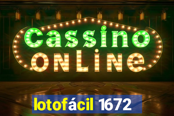 lotofácil 1672