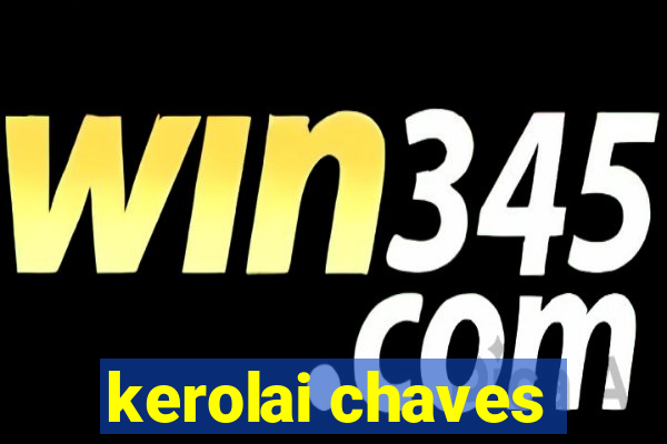 kerolai chaves