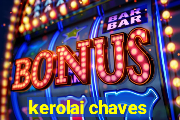 kerolai chaves