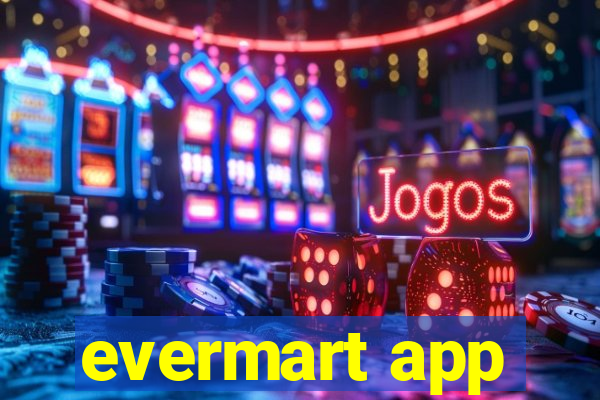 evermart app