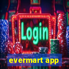 evermart app