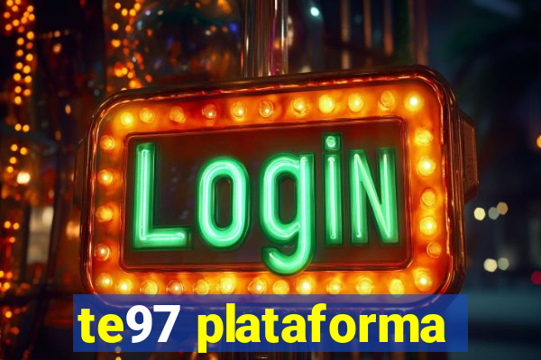 te97 plataforma