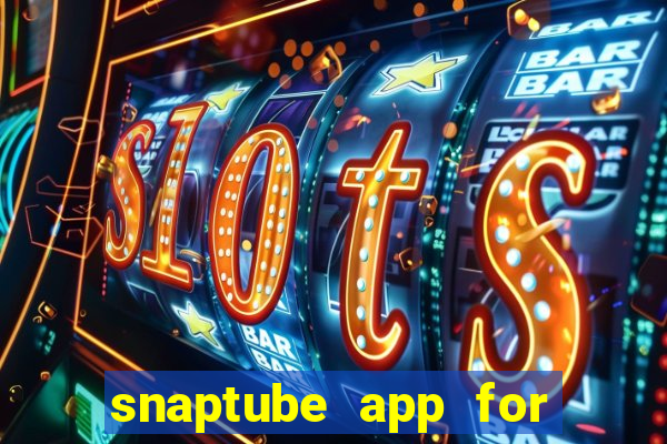 snaptube app for windows 7