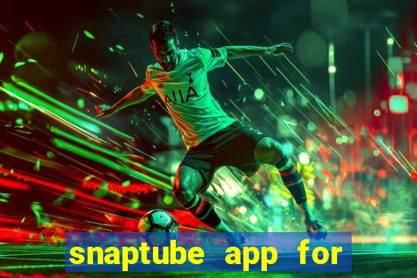 snaptube app for windows 7