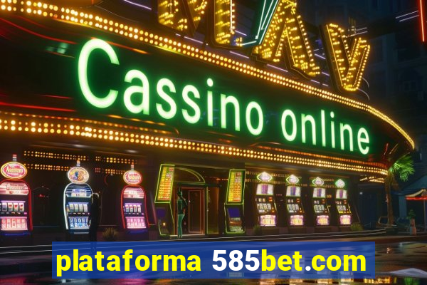 plataforma 585bet.com