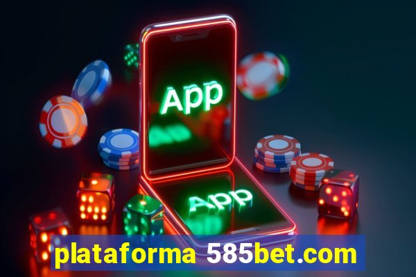plataforma 585bet.com