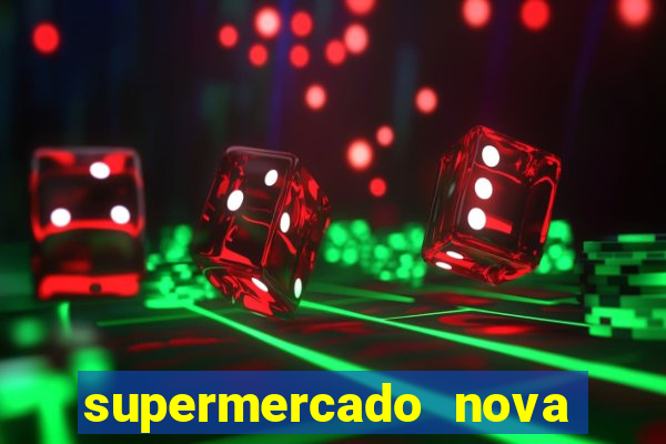 supermercado nova gera  o vila cisper