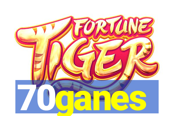 70ganes