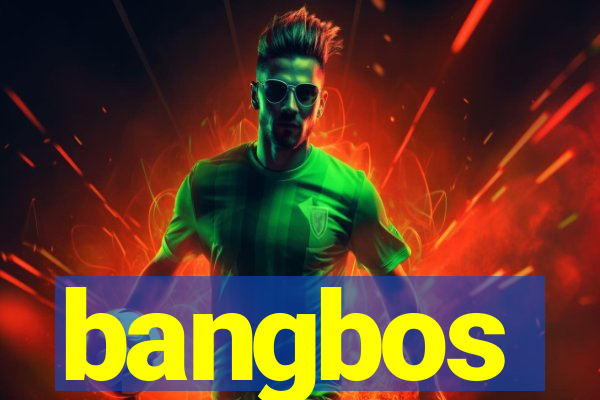 bangbos