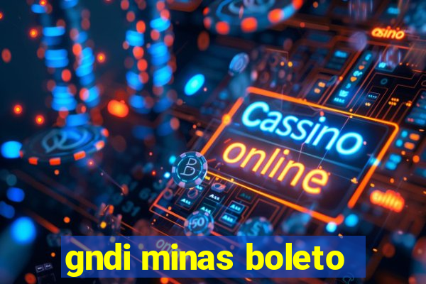 gndi minas boleto