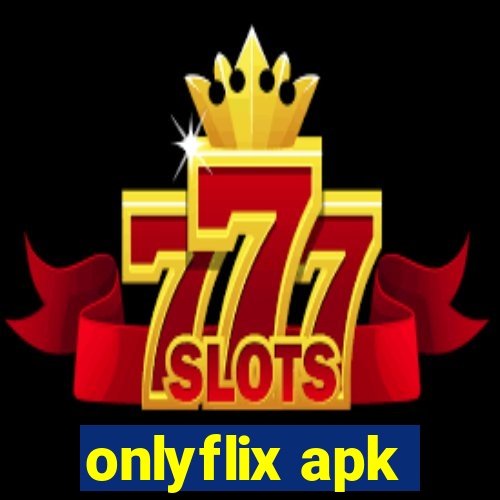 onlyflix apk