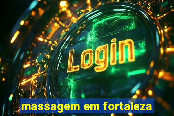 massagem em fortaleza