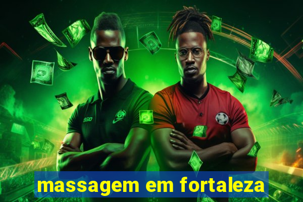 massagem em fortaleza