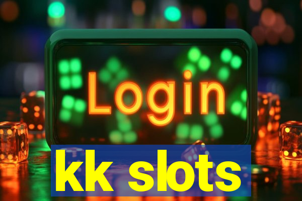 kk slots