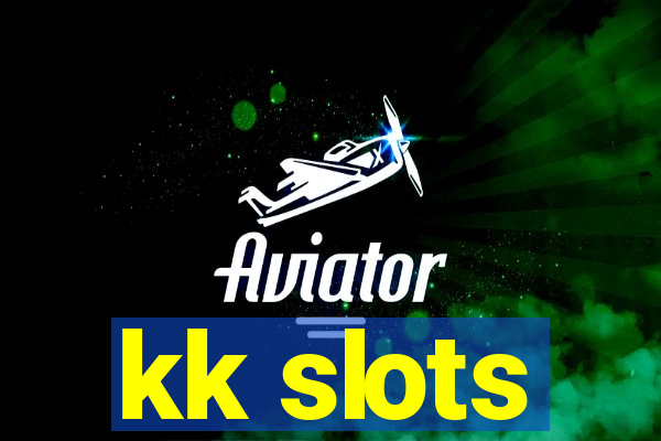 kk slots