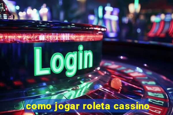 como jogar roleta cassino
