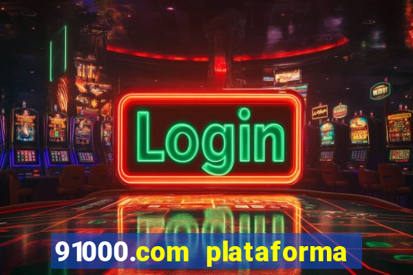 91000.com plataforma de jogos