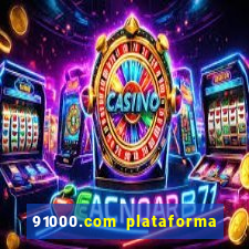 91000.com plataforma de jogos