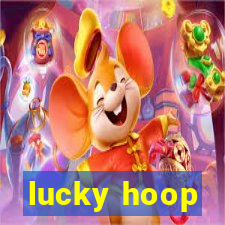lucky hoop