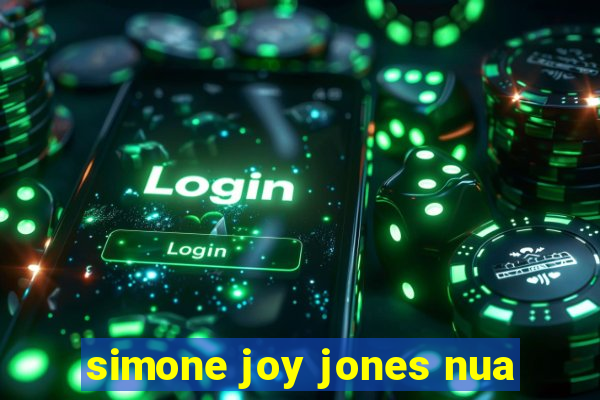 simone joy jones nua