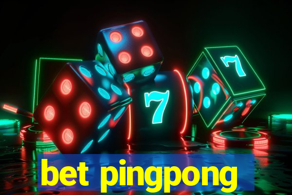 bet pingpong