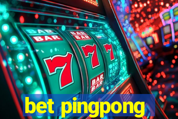 bet pingpong