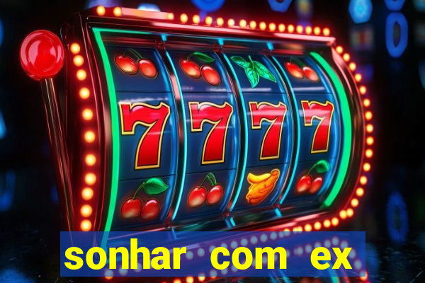 sonhar com ex namorado no jogo do bicho