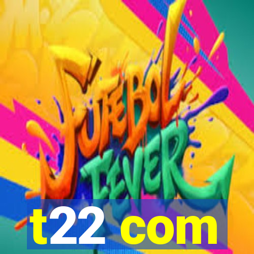t22 com