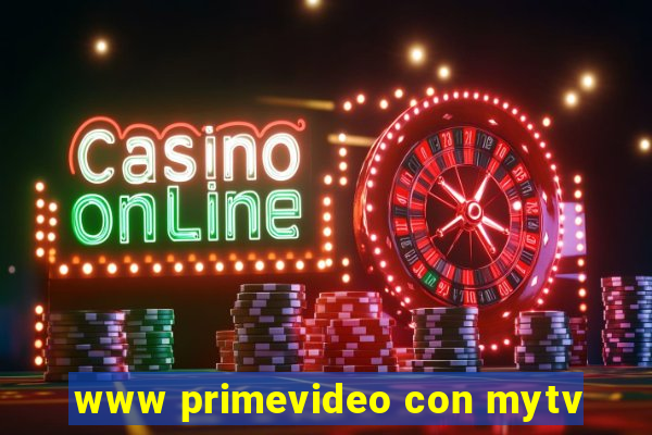 www primevideo con mytv