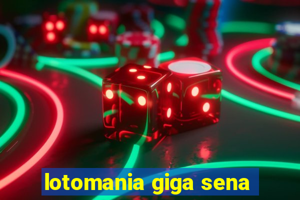 lotomania giga sena